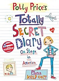 [중고] Polly Price‘s Totally Secret Diary: On Stage in America (Paperback)
