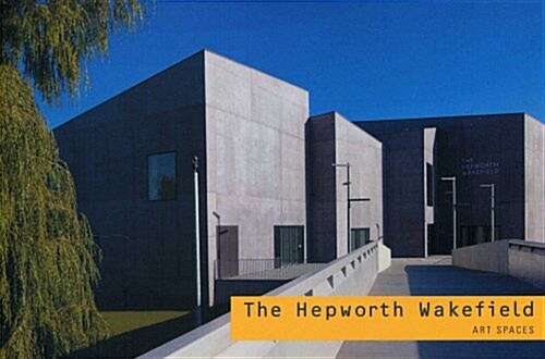 The Hepworth Wakefield : Art Spaces (Paperback)