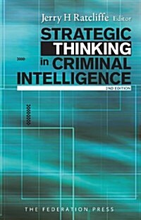 Strategic Thinking in Criminal Intelligence (Paperback)