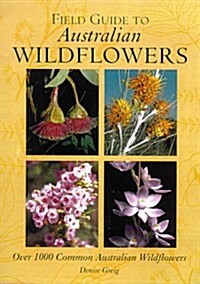 Field Guide to Australian Wildflowers (Paperback)