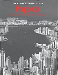 Hpa: The Story of Ho & Partners Architects: Architecture - Witnessing the Progress of Human Civilisation                                               (Hardcover)