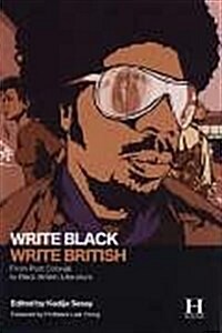 Write Black, Write British : From Post Colonial to Black British Literature (Paperback)