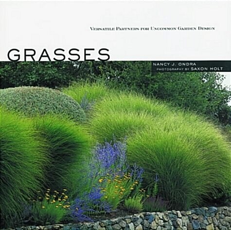 Grasses : Versatile Partners for Uncommon Garden Design (Paperback)