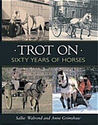 Trot on : Sixty Years of Horses (Hardcover, Limited edition)