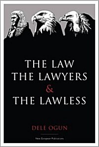 Law, the Lawyers and the Lawless (Paperback)