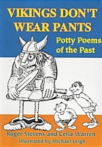 Vikings Dont Wear Pants : Potty Poems of the Past (Paperback)