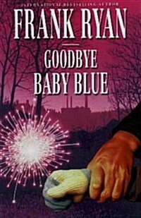 Goodbye Baby Blue (Paperback)