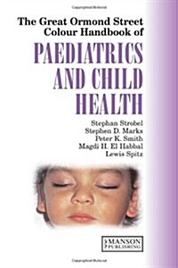 The Great Ormond Street Colour Handbook of Paediatrics and Child Health (Paperback)