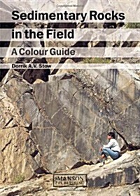 Sedimentary Rocks in the Field : A Colour Guide (Paperback)