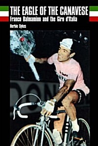 The Eagle of Canavese : Franco Balmamion and the Giro dItalia (Paperback)