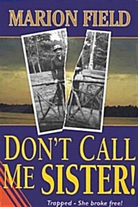 Dont Call Me Sister (Paperback)