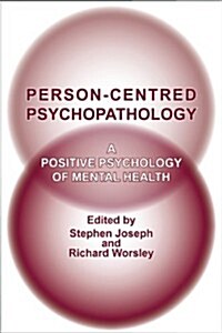 Person-Centred Psychopathology: A Positive Psychology of Mental Health (Paperback)