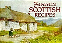 Favourite Scottish Recipes : Traditional Caledonian Fare (Paperback)