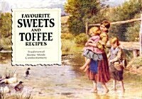 Favourite Sweets and Toffees : Traditional Home-made Confectionary (Paperback)