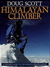 Himalayan Climber : A Lifetimes Quest to the Worlds Greater Ranges (Paperback, New ed)