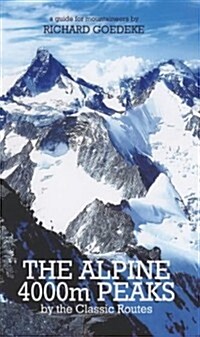 The Alpine 4000m Peaks by the Classic Routes : A guide for mountaineers (Paperback, 2nd Revised edition)