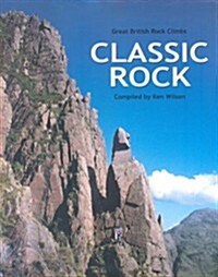 Classic Rock : Great British rock climbs (Hardcover, 2nd Revised edition)
