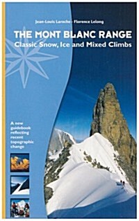 Mont Blanc Range - Classic Snow, Ice and Mixed Climbs (Paperback)
