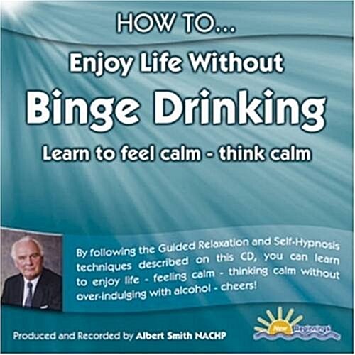 How to Enjoy Life without Binge Drinking (Audio)