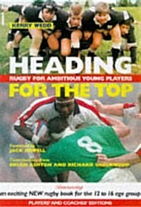 Heading for the Top : Rugby for Ambitious Young Players (Paperback)