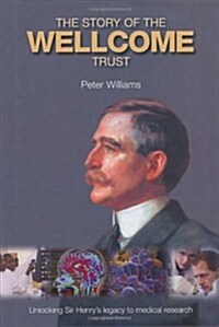 The Evolution and Work of the Wellcome Trust (Hardcover)