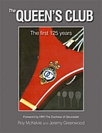 The Queens Club : The First 125 Years (Hardcover)