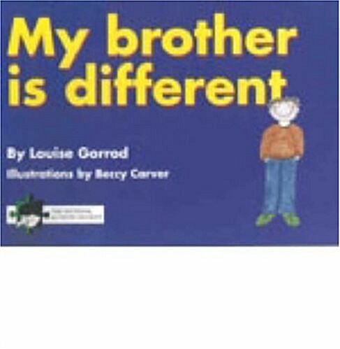 My Brother is Different : A Book for Young Children Who Have a Brother or Sister with Autism (Paperback)