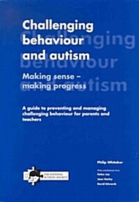 Challenging Behaviour and Autism : Making Sense, Making Progress (Paperback)