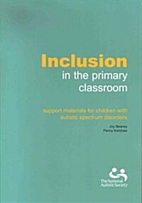 Inclusion in the Primary Classroom : Support Materials for Children with Autistic Spectrum Disorders (Paperback)