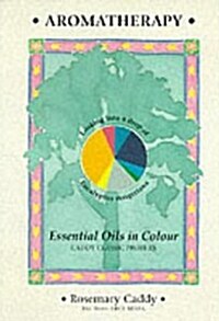 Aromatherapy : Essential Oils in Colour (Paperback)