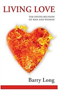 Living Love : The Divine Reunion of Man and Woman (Paperback)