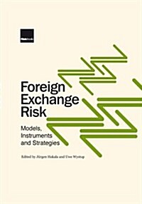 Foreign Exchange Risk : Models, Instruments and Strategies (Hardcover)