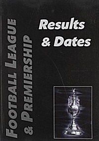 Football League and Premiership Results and Dates (Paperback)