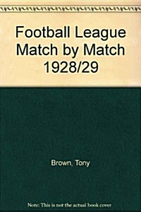 Football League Match by Match 1928/29 (Paperback)