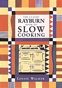 The Classic Rayburn Book of Slow Cooking (Paperback)