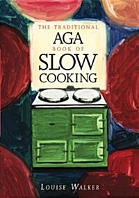 The Traditional Aga Book of Slow Cooking (Paperback)