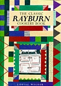 The Classic Rayburn Cookery Book (Paperback)
