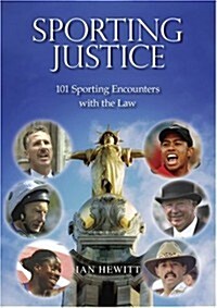 Sporting Justice : 101 Sporting Encounters with the Law (Hardcover)