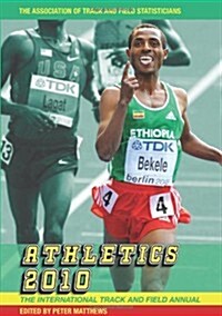 Athletics 2010 : The International Track and Field Annual (Paperback)