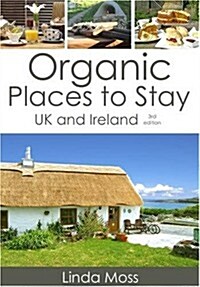 Organic Places to Stay : UK and Ireland (Paperback, 3 Revised edition)