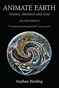 Animate Earth : Science, Intuition and Gaia (Paperback, 2 Revised edition)