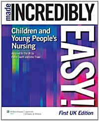 Childrens Nursing Made Incredibly Easy! UK Edition (Paperback, First UK ed)