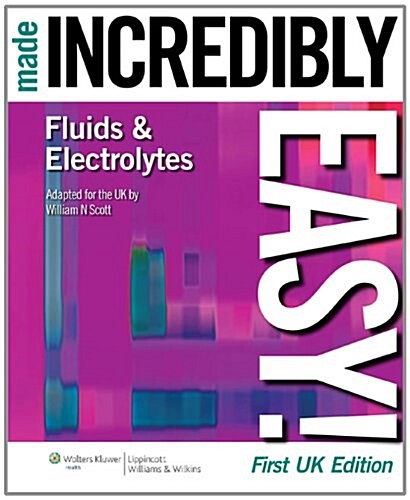 Fluids and Electrolytes Made Incredibly Easy! (Paperback)