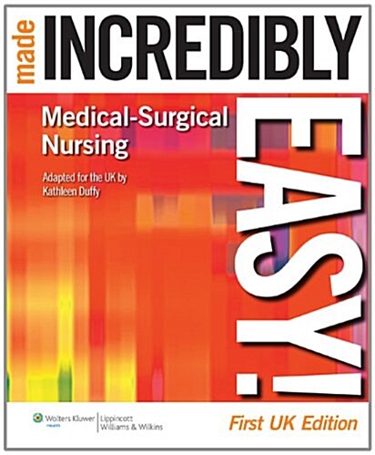 Medical-Surgical Nursing Made Incredibly Easy! (Paperback)