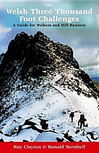 The Welsh Three Thousand Foot Challenges : A Guide for Walkers and Hill Runners (Paperback, 2 ed)