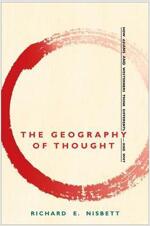 The Geography of Thought : How Asians and Westerners Think Differently - and Why (Paperback)