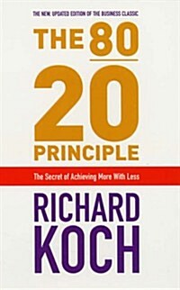 The 80/20 Principle : The Secret of Achieving More with Less (Paperback, 2 ed)