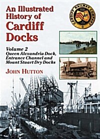 An Illustrated History of Cardiff Docks (Paperback, UK ed.)