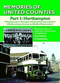 Memories of United Counties - Northampton : Reminiscences of Staff Past and Present (Paperback)