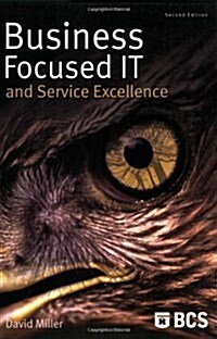 Business Focused IT and Service Excellence (Paperback)